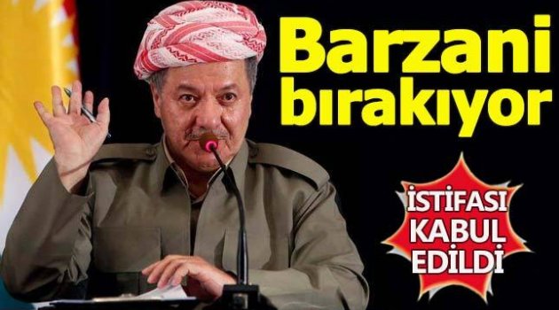 Barzani istifa etti