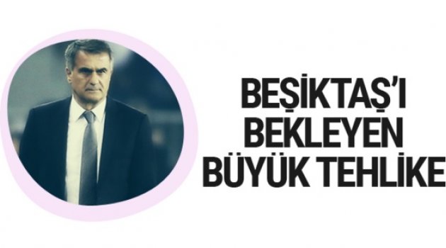 Beşiktaş'ı bekleyen 2 büyük tehlike!