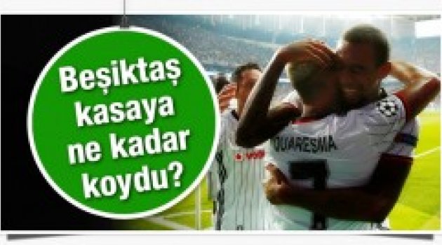 Beşiktaş kasaya ne kadar koydu?