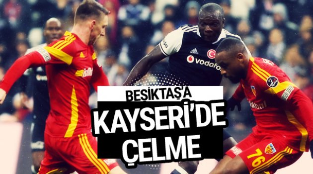 Beşiktaş - Kayserispor 2-2
