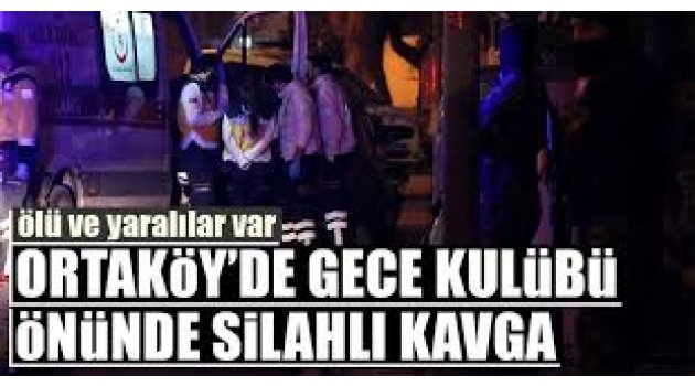 Beşiktaş'ta gece kulübünde silahlı kavga