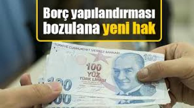 Borç yapılandırması bozulanlara yeni hak
