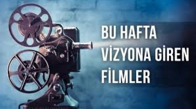 Bu hafta vizyonda ki  filmler