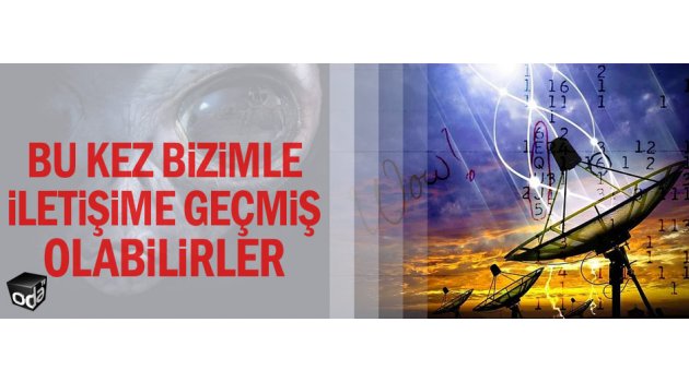 Bu kez bizimle iletişime geçmiş olabilirler