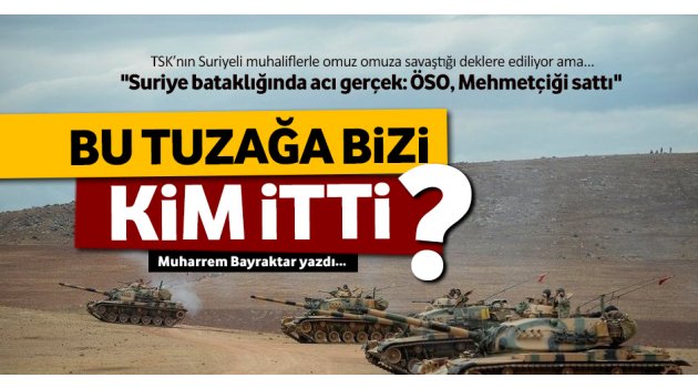 Bu tuzağa bizi kim itti?