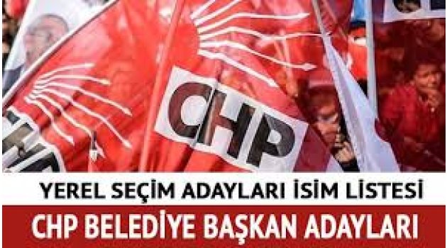 CHP'nin yerel seçimde aday göstereceği 140 aday belli oldu