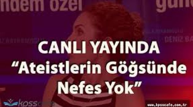 CNN Türk'te ilginç iddia: Ateistlerin göğüs kafesinde nefes yok!