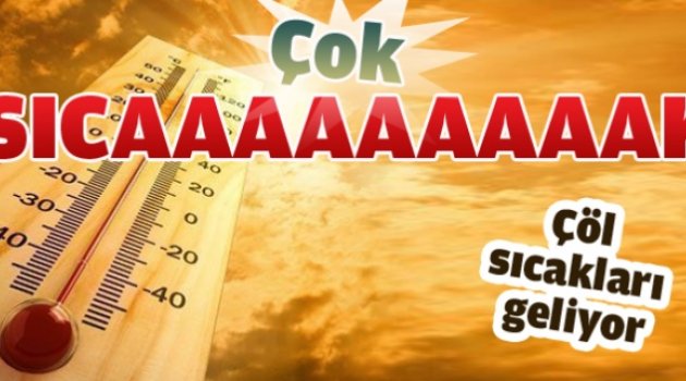 Cumartesi "kavurucu" sıcaklar geliyor