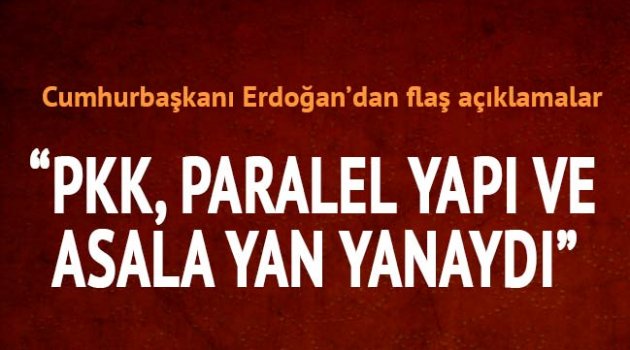 Cumhurbaşkanı Erdoğan'dan önemli açıklamalar
