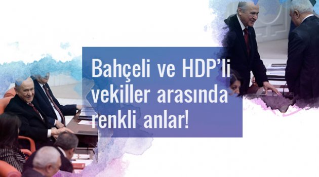 Devlet Bahçeli ile HDP'liler arasında renkli anlar!