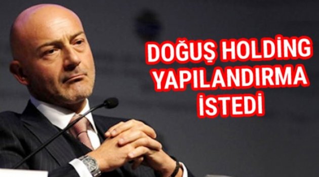 Doğuş Holding borç yapılandırması istedi