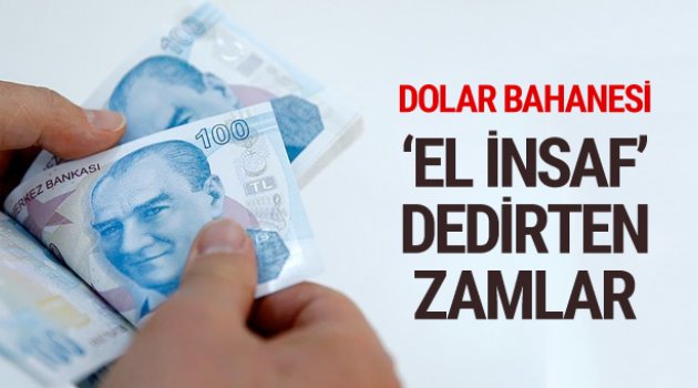 Dolar bahanesiyle fahiş zam
