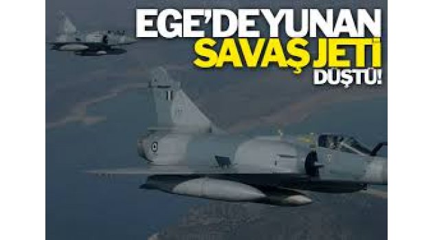 Ege'de Yunan jeti düştü, TSK'dan açıklama geldi