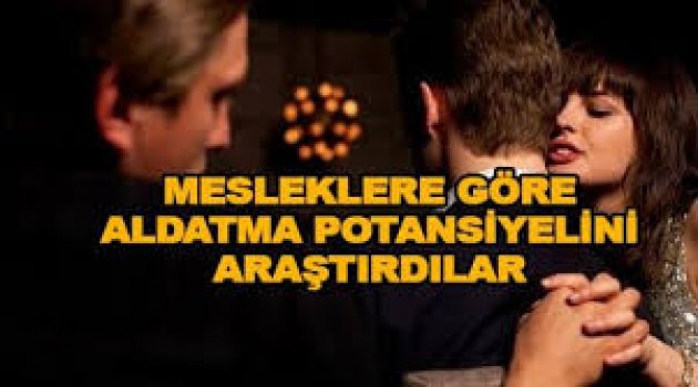 En çok hangi meslekteki kadınlar aldatıyor