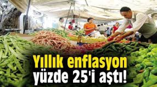 Enflasyon yüzde 25'i geçti