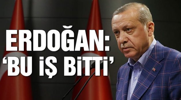 Erdoğan: YSK'nın kararı kesin, bu iş bitti