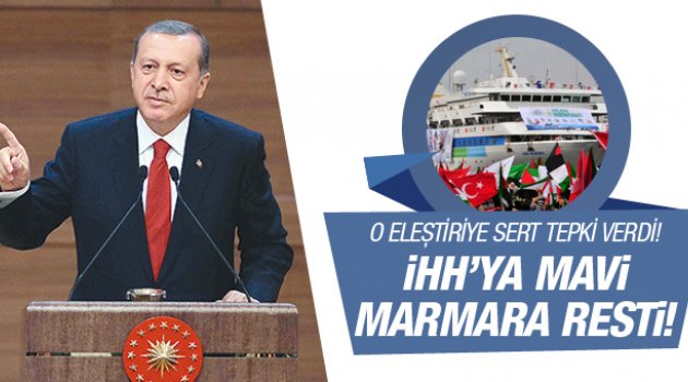 Erdoğan'dan İHH'ya Mavi Marmara resti: Bana mı sordunuz?