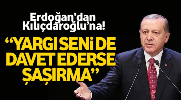 Erdoğan'dan Kılıçdaroğlu'na 'yargı' iması!