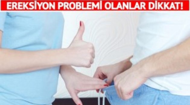 Ereksiyon Problemi Olanlar Dikkat!