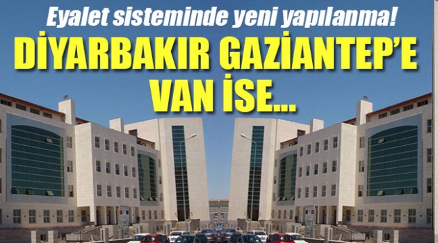 Eyalet sisteminde yeni yapılanma!