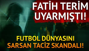 Fatih Terim uyarmıştı! Futbol dünyasını sarsan taciz skandalı