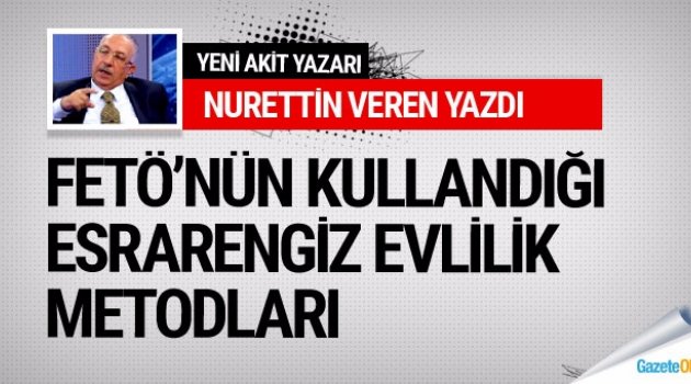 FETO'nun kullandığı esrarengiz evlilik metotları