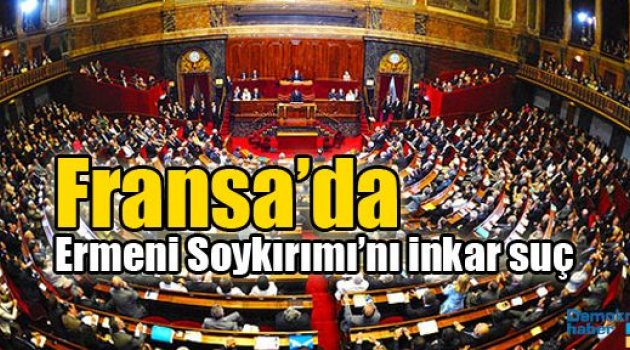 Fransa'da Ermeni soykırımı iddialarının inkârına ceza yasalaştı