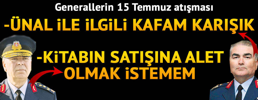 Generallerin '15 Temmuz' atışması... 'Bazı şeyler içime sinmedi'
