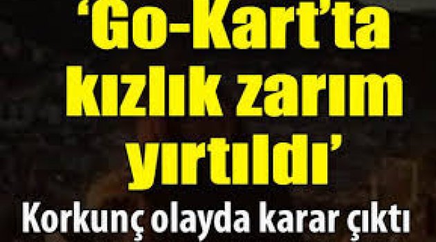 "Go-Kart'ta kızlık zarım yırtıldı"