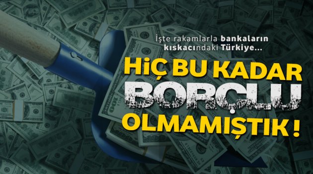 Hiç bu kadar borçlu olmamıştık !