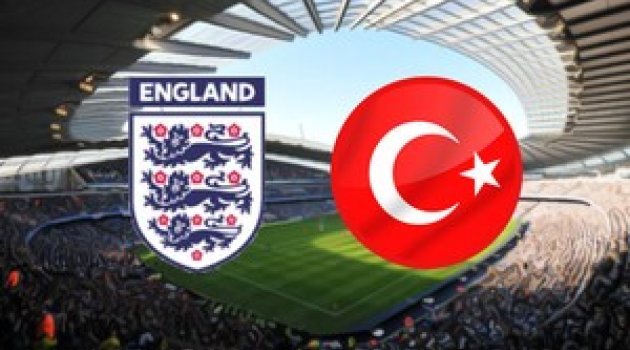 İngiltere Türkiye maçı hangi kanalda ne zaman saat kaçta?