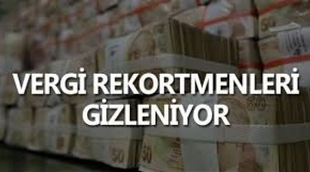 İsmini açıklamayan vergi rekortmeni kim