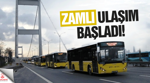 İstanbul'da zamlı ulaşım başladı
