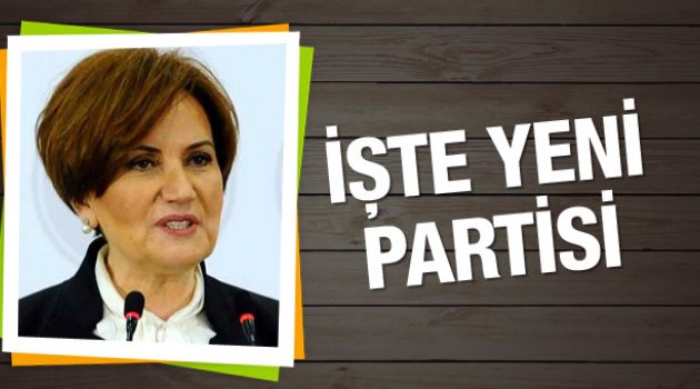 İşte Akşener'in yeni partisi!.