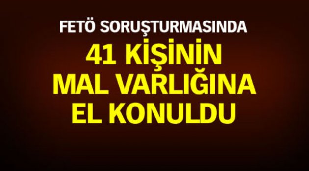 İşte mal varlığına el konan 41 işadamı