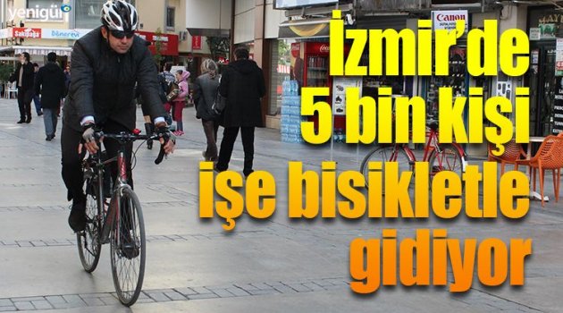 İzmir'de 5 bin kişi işe bisikletle gidiyor