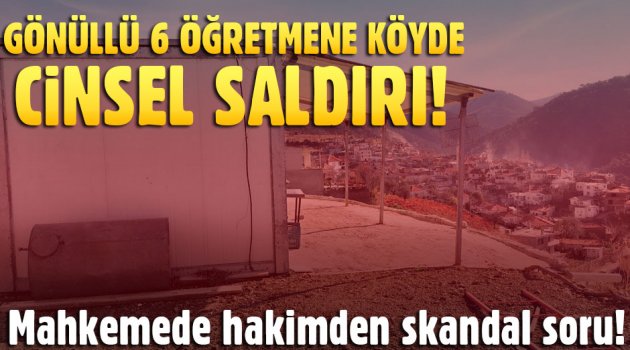 İzmir Karabağlar'da köyde gönüllü öğretmenlik yapan 6 kadına cinsel saldırı