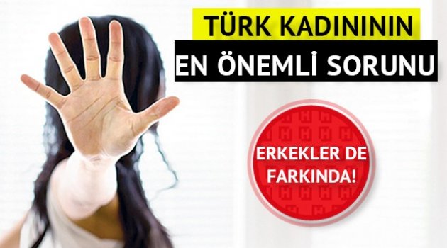 Kadının sorunu hep şiddet