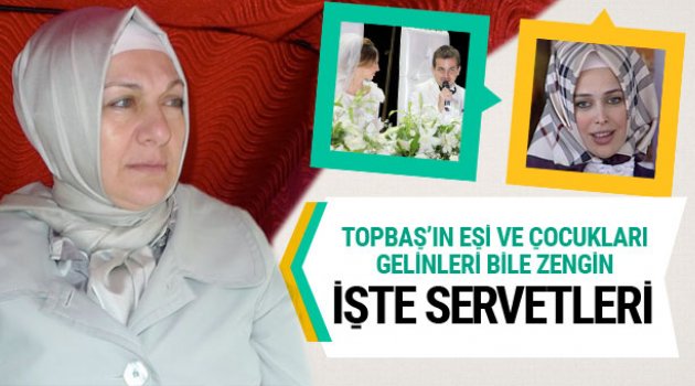 Kadir Topbaş'ın eşi ve ailesinin serveti! Gelinleri bile zengin