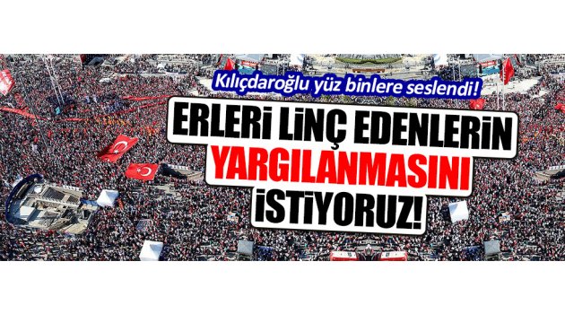Kılıçdaroğlu yüz binlere seslendi!