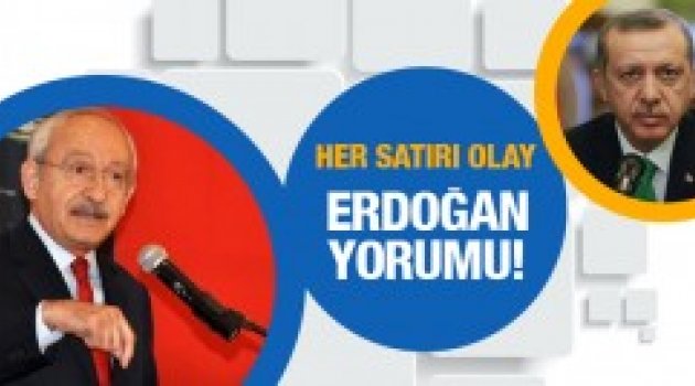 Kılıçdaroğlu'ndan her satırı olay Erdoğan yorumu!