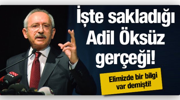 Kılıçdaroğlu'nun sakladığı Adil Öksüz gerçeği!
