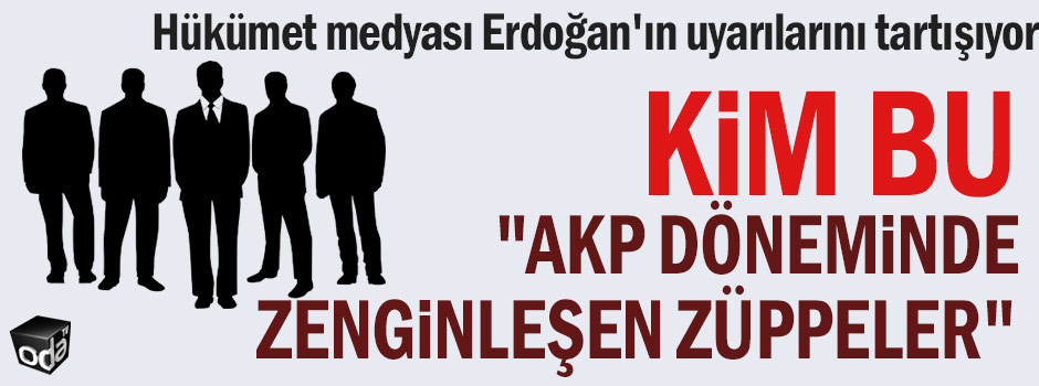  Kim bu "AKP döneminde zenginleşen züppeler"