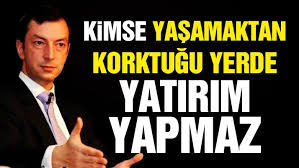 'Kimse yaşamaktan korktuğu yerde yatırım yapmaz'