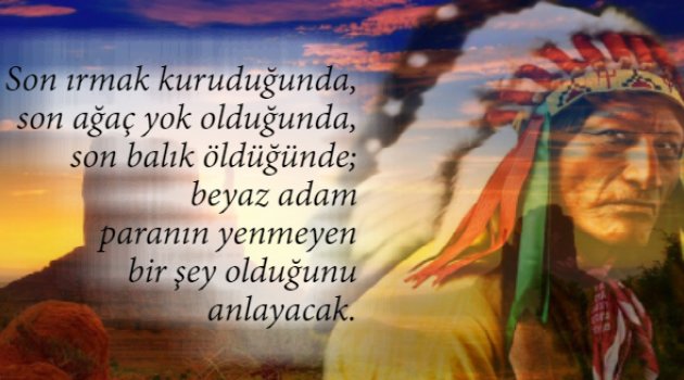 Kızılderililerin Bilgeliğinden Bize Miras Kalan Düşündürtücü Ve Duygu Yüklü 11 Söz