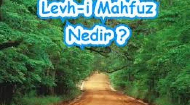 Levh-i Mahfuz nedir?