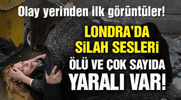 Londra'da sıcak saatler Ölü ve çok sayıda yaralı var