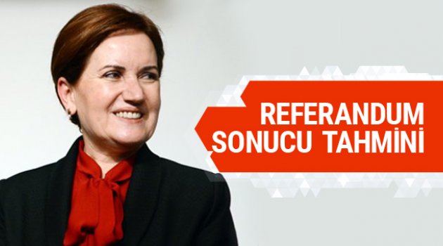 Meral Akşener'in referandum sonucu tahmini