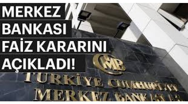  Merkez Bankası faiz kararını açıkladı