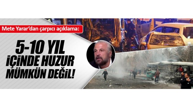 Mete Yarar'dan çarpıcı açıklamalar
